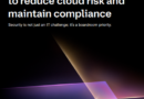 Secure by design: How to reduce cloud risk and maintain compliance
