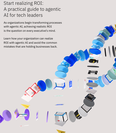 Start realizing ROI: A practical guide to agentic AI for Tech Leaders